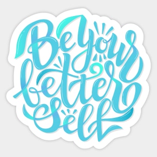 Be Your Better Self Sticker